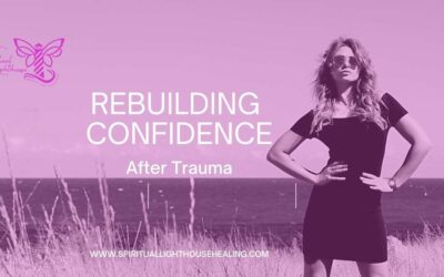 Rebuilding Your Confidence After Trauma